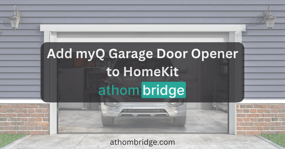 How to add myQ Garage Door Opener to Apple HomeKit