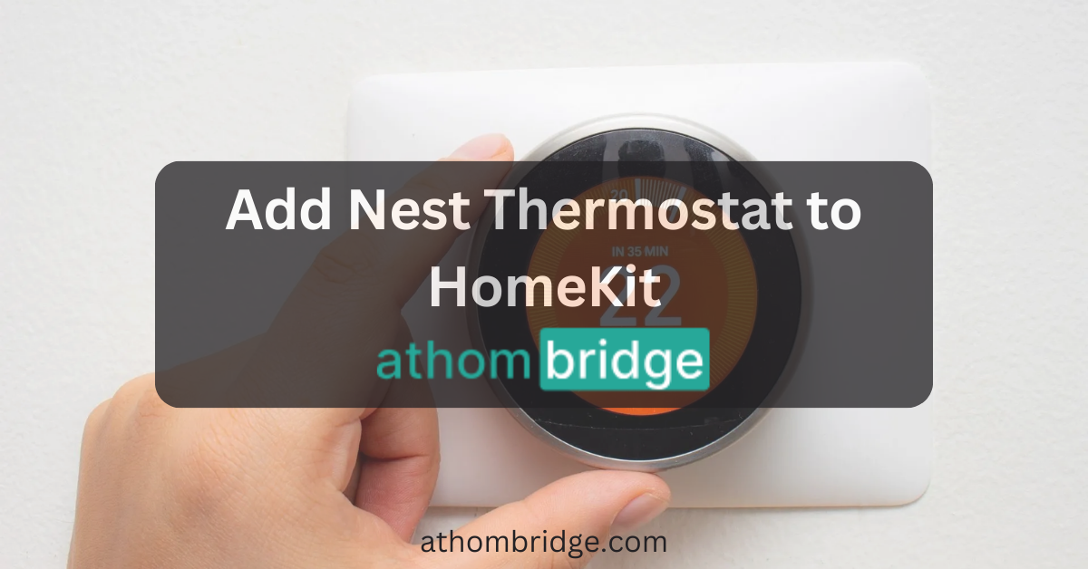 How to Add Nest Thermostat to Apple HomeKit