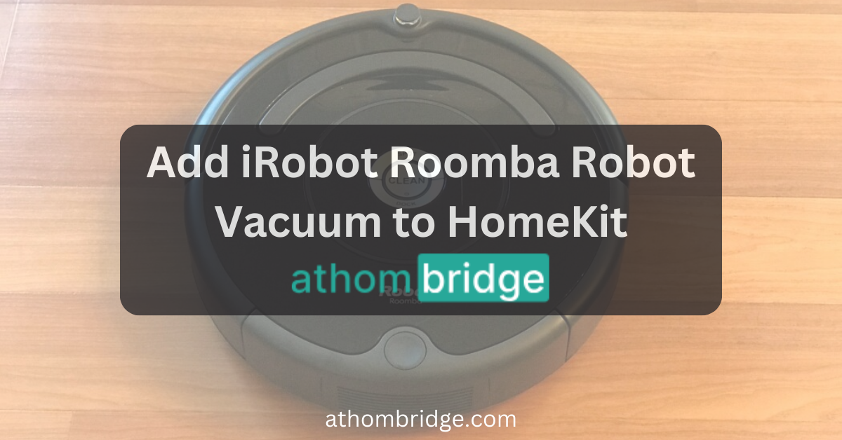 How to Add iRobot Roomba Robot Vacuum to Apple HomeKit