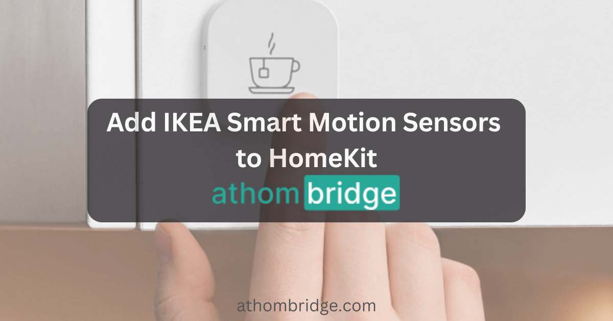 IKEA Smart Motion Sensors HomeKit