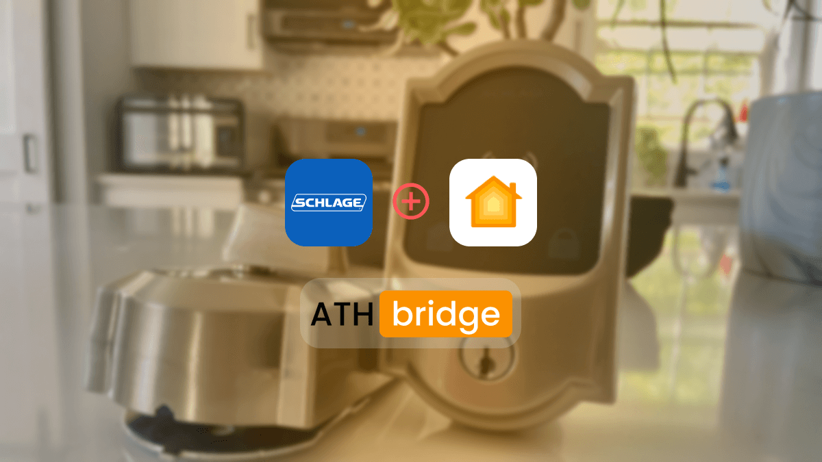 How to Add Schlage Devices to Apple HomeKit Using ATH Bridge