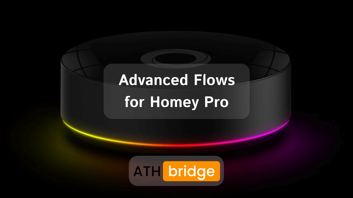 How to Build Advanced Flows for Homey Pro